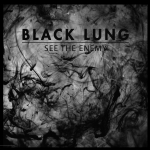 Black Lung - See The Enemy - CD (in transparentem Cover)