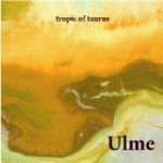 Ulme - Tropic Of Taurus - CD