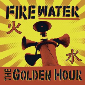 Firewater - Firewater - The Golden Hour