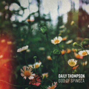 Daily Thompson - God Of Spinoza